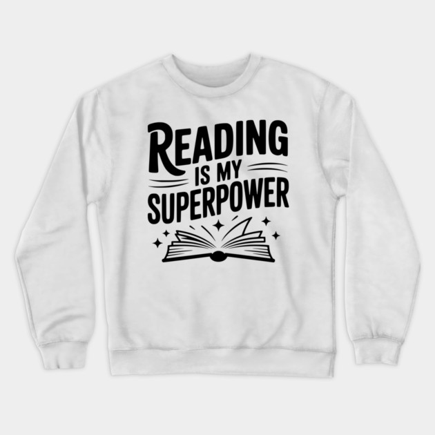Reading is my Superpower Crewneck Sweatshirt by Frank Ring