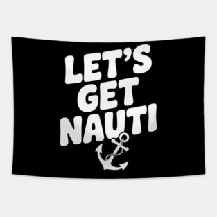 Let's get Nauti Tapestry