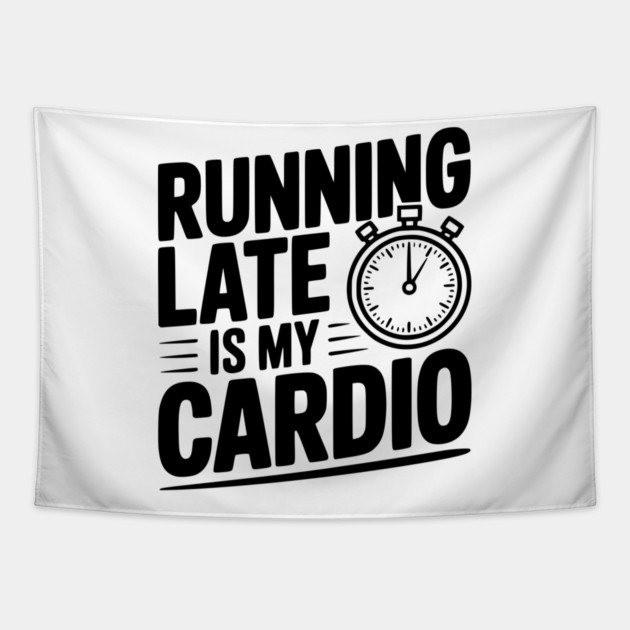 Running Late is my Cardio Tapestry by Frank Ring