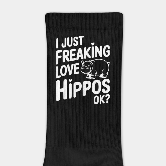 I Just Freaking Love Hippos Ok? by Frank Ring