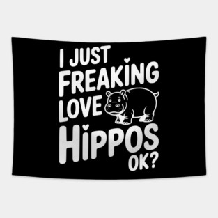 I Just Freaking Love Hippos Ok? Tapestry