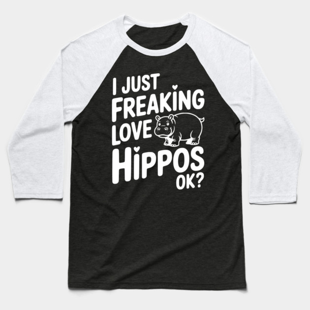 I Just Freaking Love Hippos Ok? Baseball T-Shirt by Frank Ring