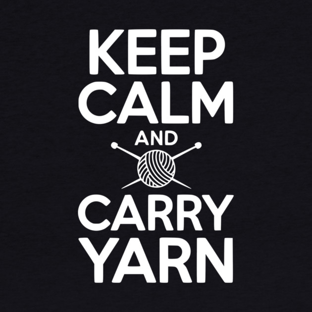 Keep Calm and Carry Yarn by Frank Ring