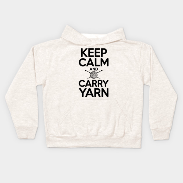 Keep Calm and Carry Yarn Kids Hoodie by Frank Ring