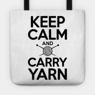 Keep Calm and Carry Yarn Tote