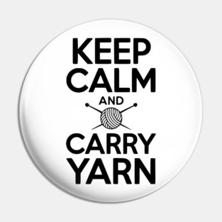 Keep Calm and Carry Yarn Pin