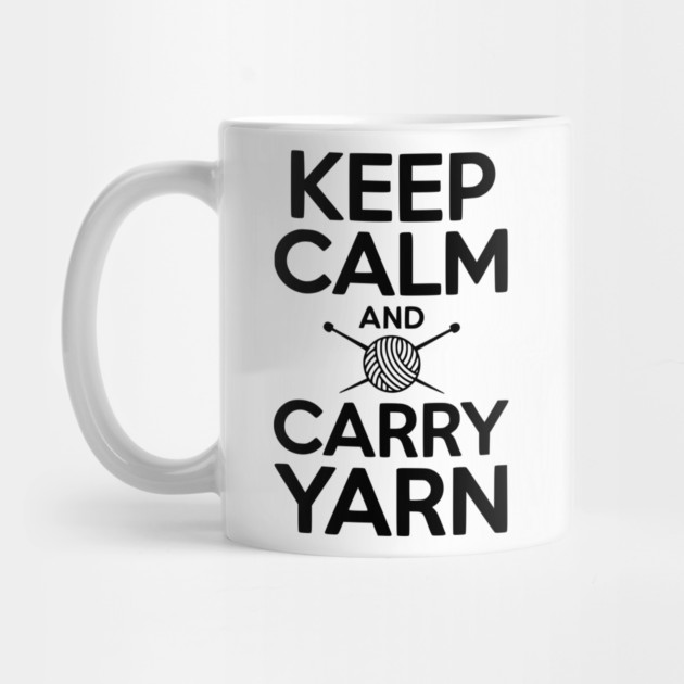 Keep Calm and Carry Yarn by Frank Ring