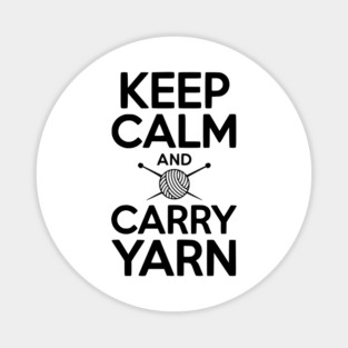 Keep Calm and Carry Yarn Magnet