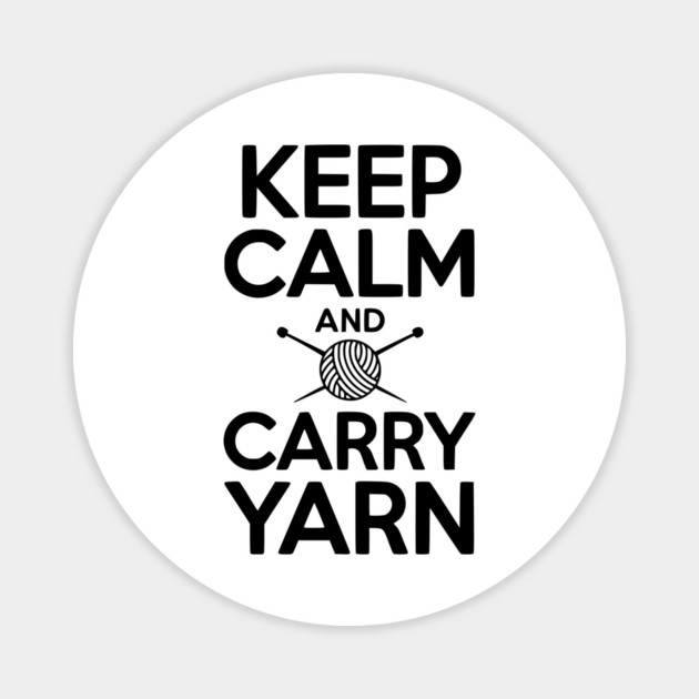 Keep Calm and Carry Yarn Magnet by Frank Ring