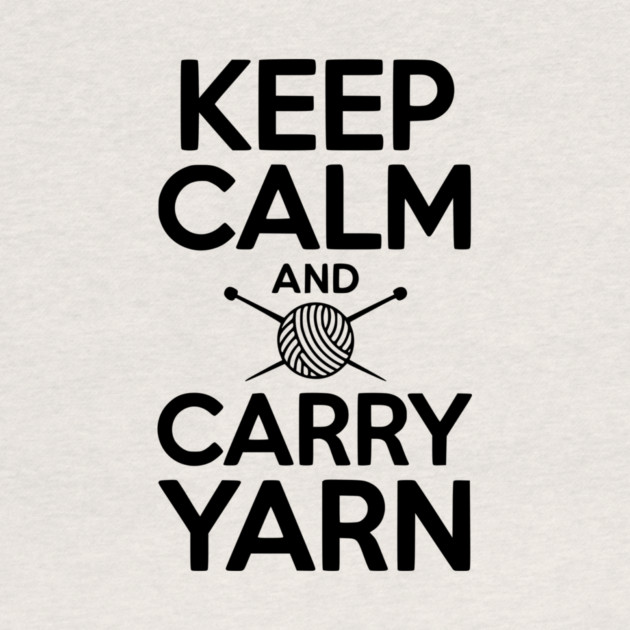 Keep Calm and Carry Yarn by Frank Ring