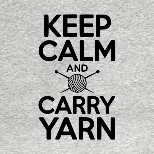 Keep Calm and Carry Yarn by Frank Ring