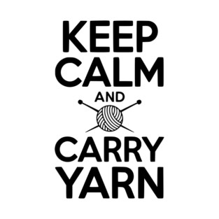 Keep Calm and Carry Yarn T-Shirt
