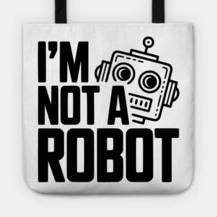 I'm Not a Robot Tote