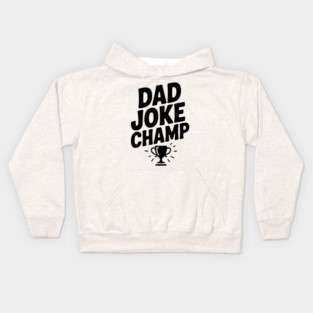 Dad Joke Champ Kids Hoodie