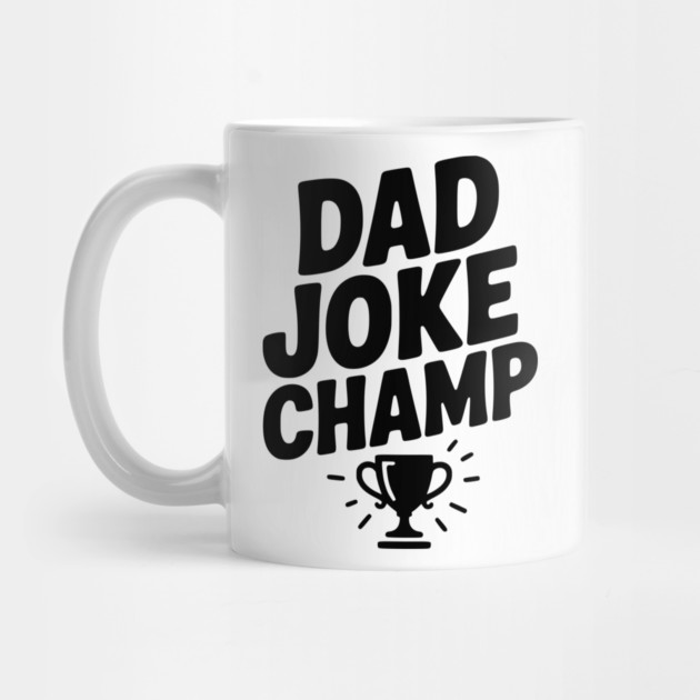 Dad Joke Champ by Frank Ring