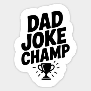 Dad Joke Champ Sticker