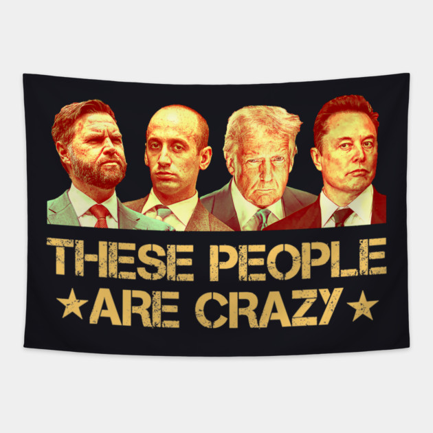 These People Are Crazy Tapestry by Charles's Store 8