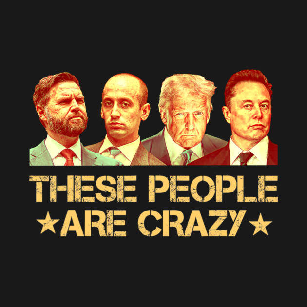 These People Are Crazy by Charles's Store 8