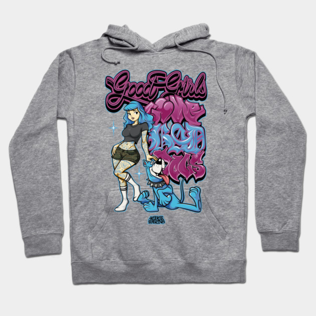 Good Girls Love Bad Dogs - 90s Skate Cartoon Streetwear Graphic Hoodie by Wrong
