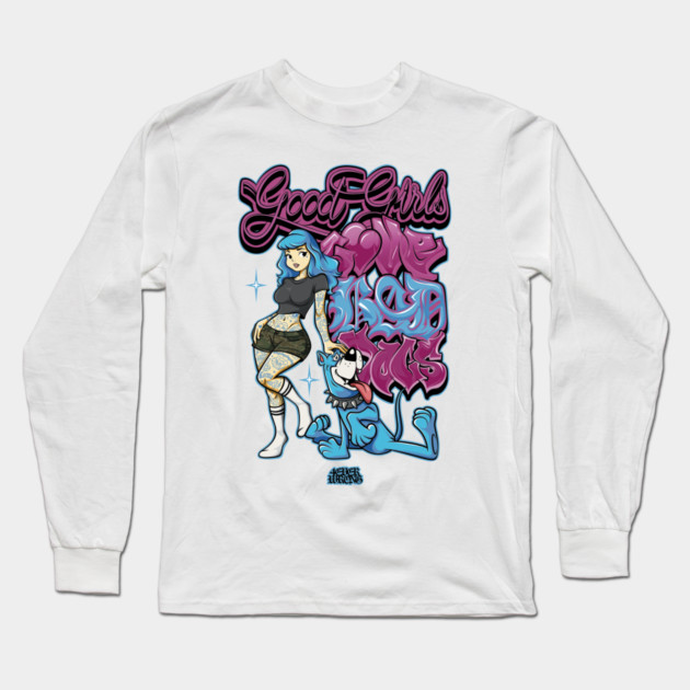 Good Girls Love Bad Dogs - 90s Skate Cartoon Streetwear Graphic Long Sleeve T-Shirt by Wrong