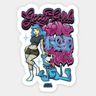Good Girls Love Bad Dogs - 90s Skate Cartoon Streetwear Graphic Magnet