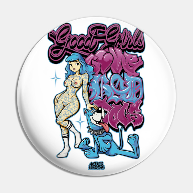 Good Girls Love Bad Dogs - Funny Dog Mom 90s Graffiti Streetwear Pin by Wrong