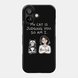 My Cat Is Judging You So Am I Antisocial Vibes Phone Case