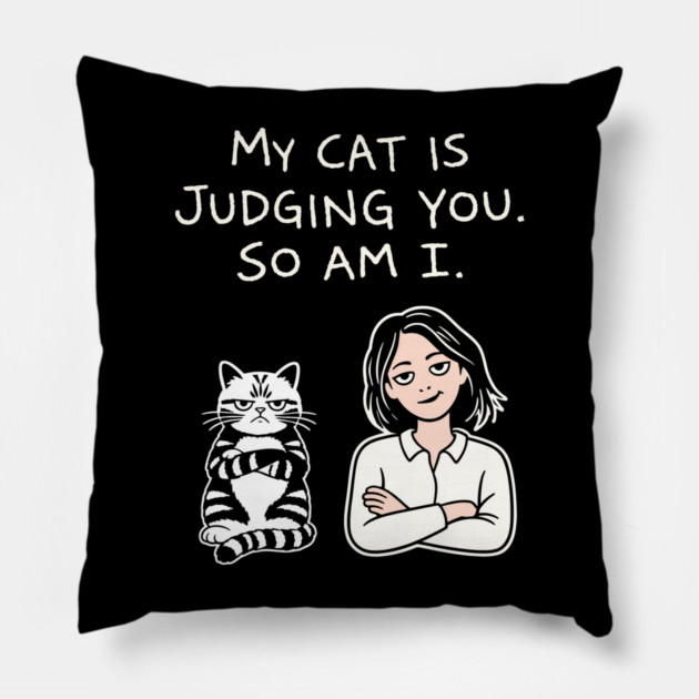 My Cat Is Judging You So Am I Antisocial Vibes Pillow by Anticorporati