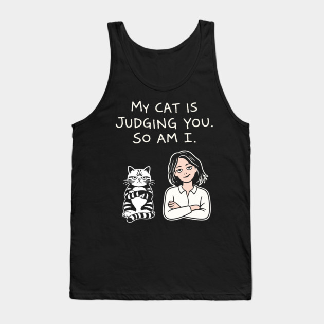 My Cat Is Judging You So Am I Antisocial Vibes Tank Top by Anticorporati