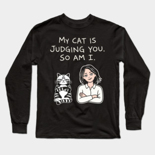 My Cat Is Judging You So Am I Antisocial Vibes Long Sleeve T-Shirt