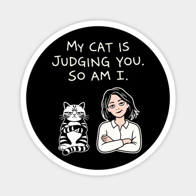 My Cat Is Judging You So Am I Antisocial Vibes Magnet by Anticorporati