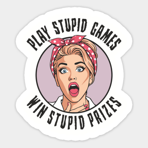 Play Games Win Stupid Prizes Edgy Sarcasm Magnet by Anticorporati