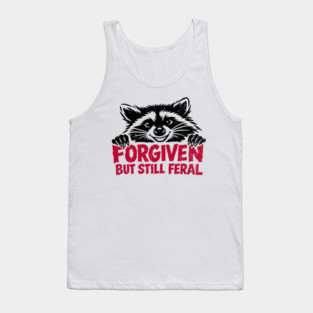 Forgiven But Still Feral Christian Humor Tank Top