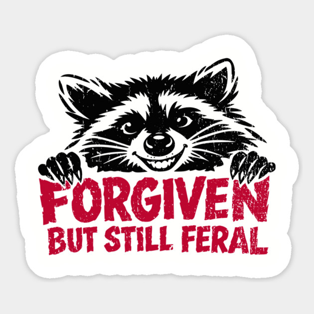 Forgiven But Still Feral Christian Humor Magnet by Anticorporati