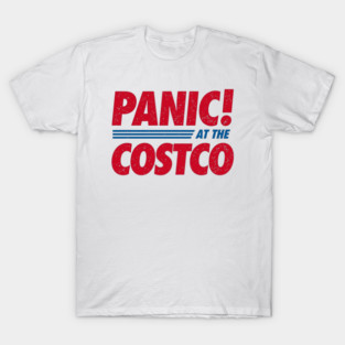 Panic at the Costco! T-Shirt