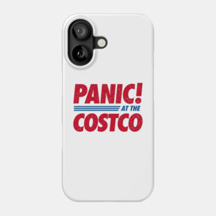Panic at the Costco! Phone Case