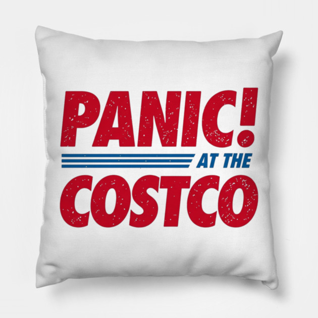 Panic at the Costco! Pillow by Litehouse Tees