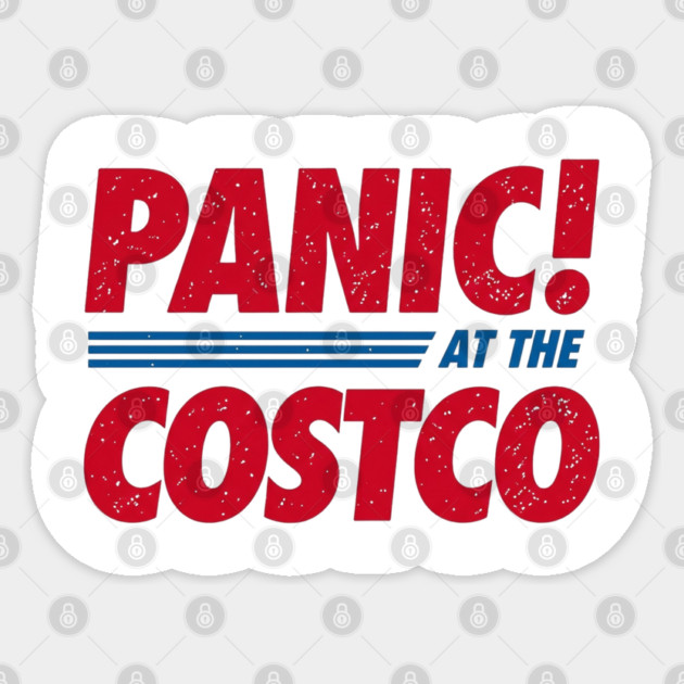 Panic at the Costco! Sticker by Litehouse Tees