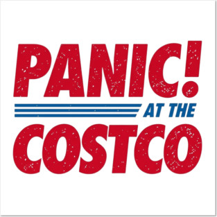Panic at the Costco! Posters and Art