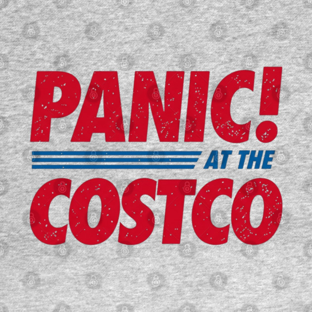 Panic at the Costco! by Litehouse Tees