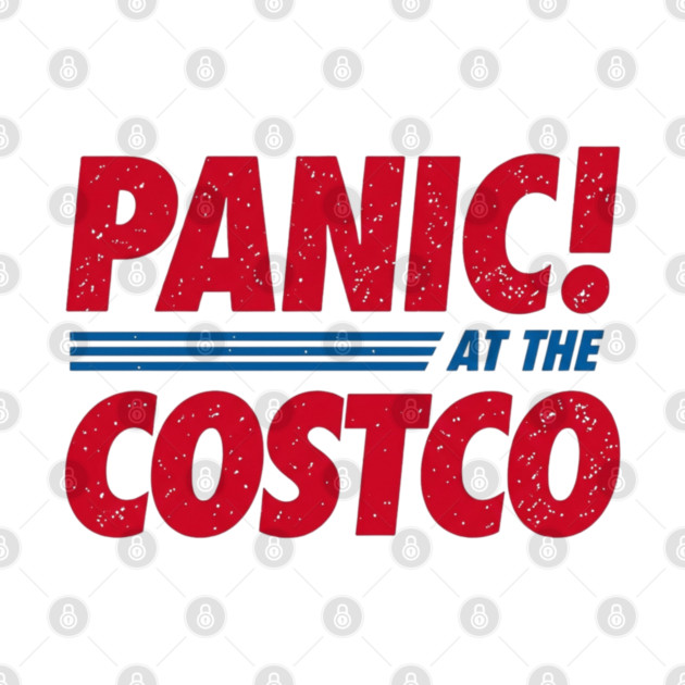 Panic at the Costco! by Litehouse Tees