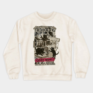 THE VOCAL FRY Crewneck Sweatshirt