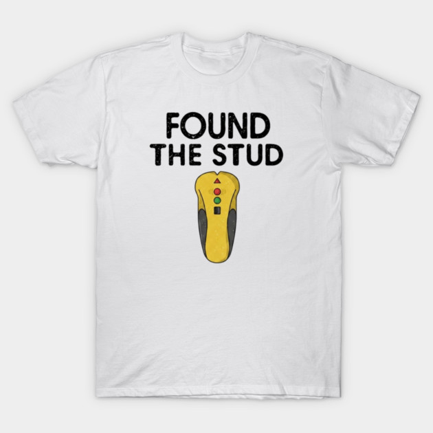 Found The Stud T-Shirt by Litehouse Tees