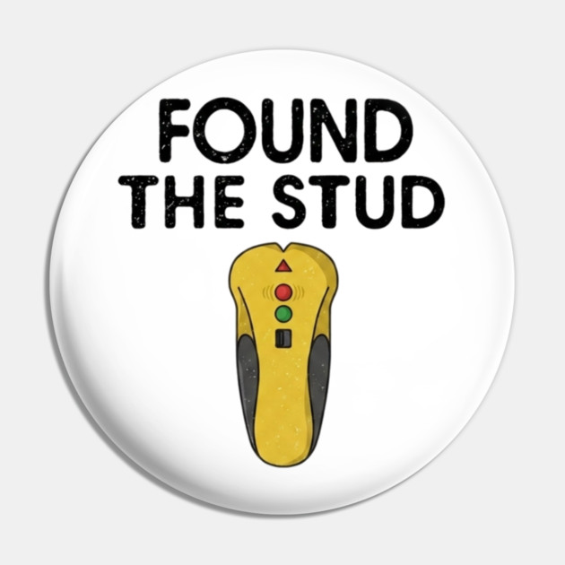 Found The Stud Pin by Litehouse Tees