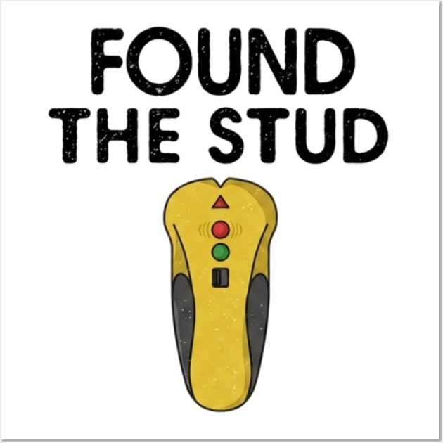 Found The Stud Wall Art by Litehouse Tees