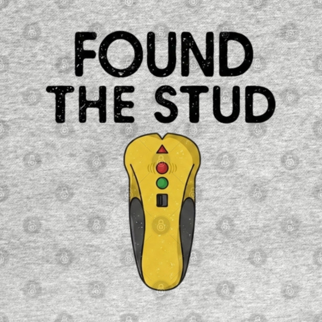 Found The Stud by Litehouse Tees