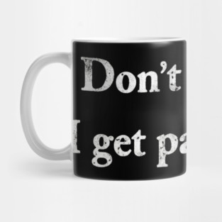 Don't Rush Me Mug