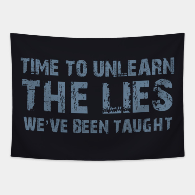 Time To Unlearn The Lies We've Been Taught Tapestry by Charles's Store 8