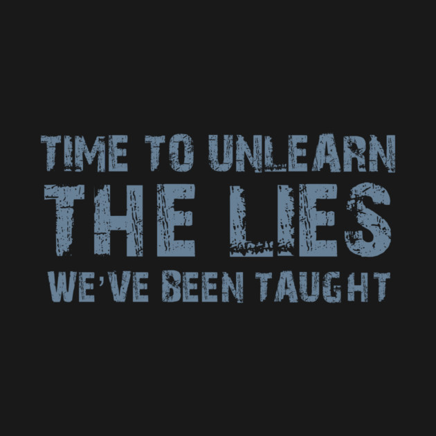 Time To Unlearn The Lies We've Been Taught by Charles's Store 8
