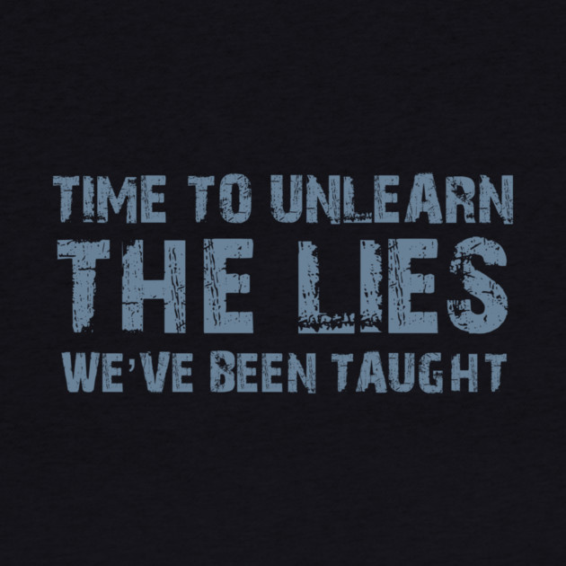 Time To Unlearn The Lies We've Been Taught by Charles's Store 8